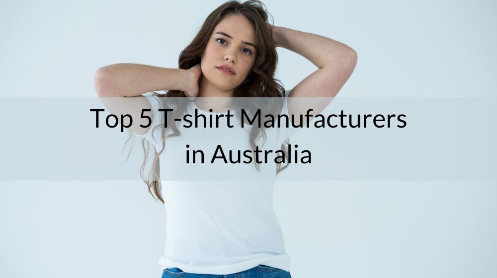 Top 5 T shirt Manufacturers in Australia 2023